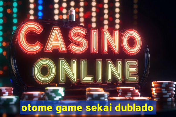 otome game sekai dublado